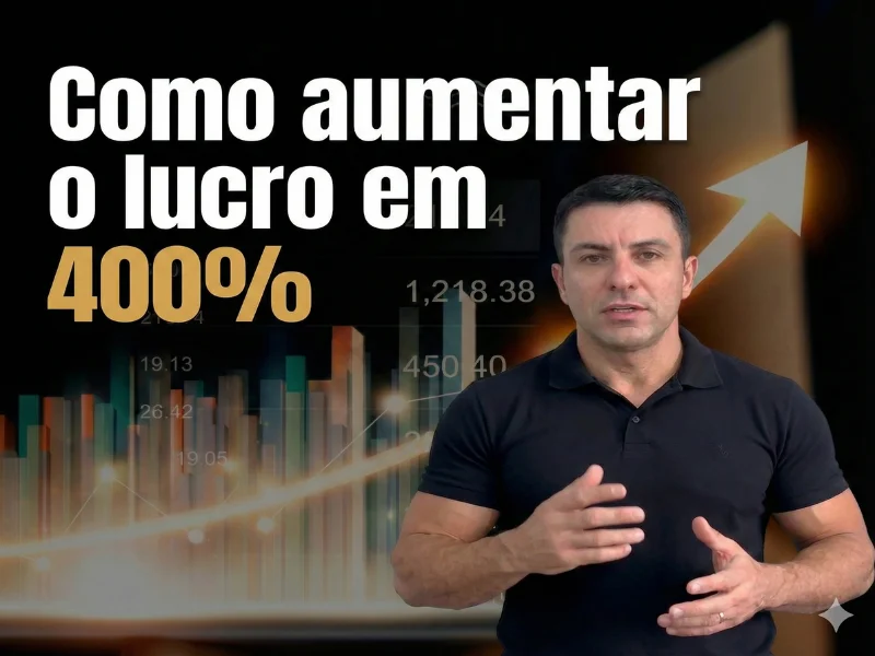 Como Aumentar o lucro em 400%